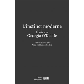 L'instinct moderne. Ecrits sur Georgia O'Keeffe.