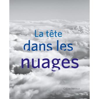 La tête dans les nuages.