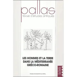 Pallas 64 / 2004. Les hommes et la terre dans la Méditerranée gréco-romaine.