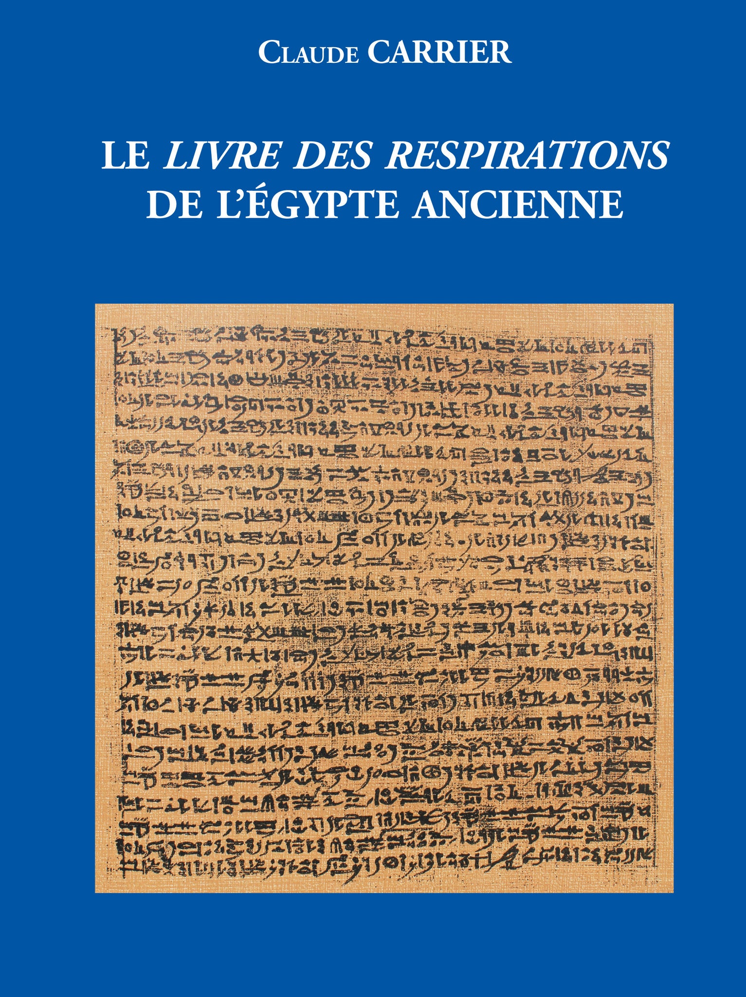 Le Livre des Respirations de l'Egypte ancienne.