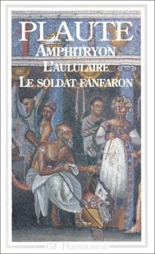 Amphityron. L'Aululaire. Le soldat fanfaron.