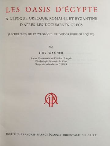 Les oasis d'Egypte à l'époque grecque, romaine et byzantine d'après les documents grecs (recherches de papyrologie et d'épigraphie grecques). BiEtud 100.