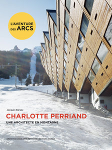 Charlotte Perriand: Une architecte en montagne.