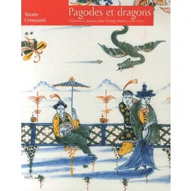 Pagodes et dragons. Exotisme et fantaisie dans l'Europe rococo 1720-1770.