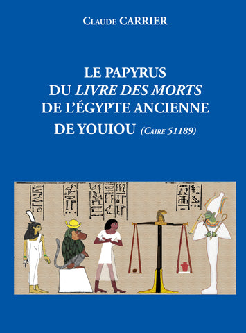 Le papyrus du livre des morts de l'Egypte ancienne de Youiou (Caire 51189).