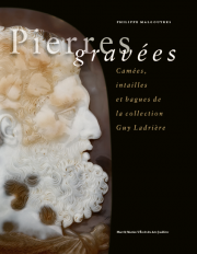 Pierres gravées. Camées, intailles et bagues de la collection Guy Ladrière.