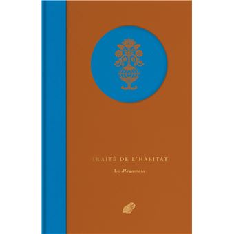 Traité de l'habitat. Le mayamata.