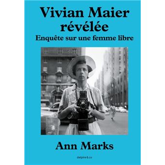 Vivian Maier révélée, enquête sur une femme libre.