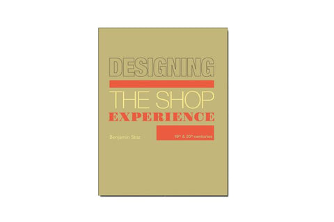 Designing: The shop experience, 19th & 20th centuries.