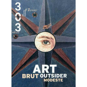 Revue 303. N° 119/2012 Art brut, outsider, modeste.