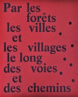 Par les forêts, les villes et les villages, le long des voies et des chemins.