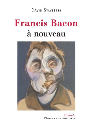 Francis Bacon à nouveau.