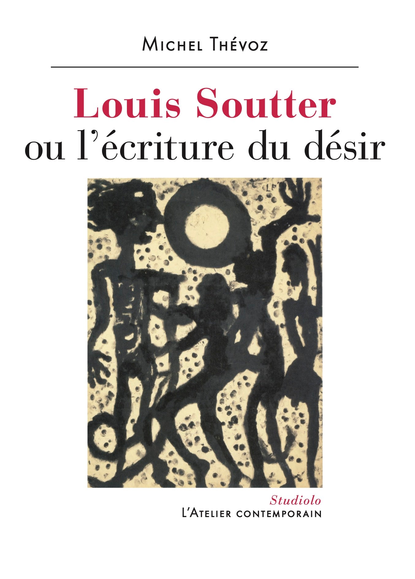 Louis Soutter ou l'écriture du désir. Studiolo.
