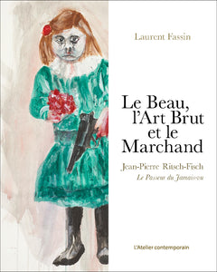 Le Beau, l'Art Brut et le Marchand. Jean-Pierre Ritch-Fitsch, Le Passeur du Jamais-vu