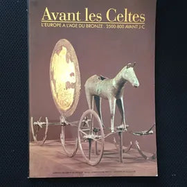 Avant les Celtes, L'Europe à l'âge du bronze, 2500-800 avant J-C.