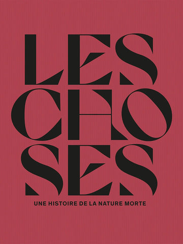 Les choses, une histoire de la nature morte.