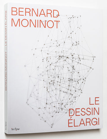 Bernard Moninot. Le dessin élargi.