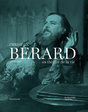 Christian Bérard (1902 - 1949) au théâtre de la vie.