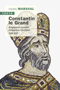 Constantin le Grand, empereur romain, empereur chrétien, 306-337.