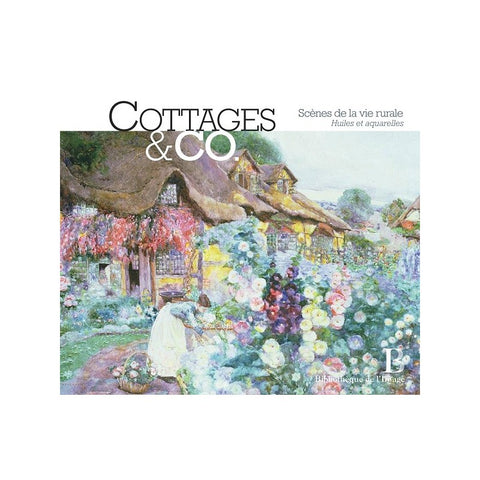 Cottages & Co, scènes de la vie rurale, huiles et aquarelles.
