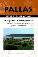 Pallas 82/2010. Ab Aquitania in Hispaniam. Mélanges d'histoire et d'archéologie offerts à Pierre Sillières.