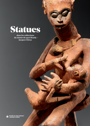 Statues: dans les collections du musée duquai Branly-Jacques Chirac.