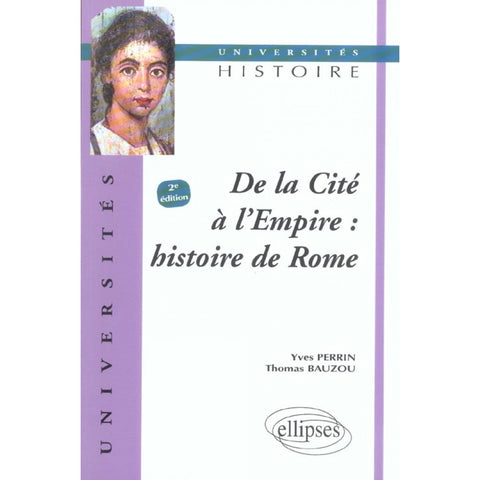 De la cité à l'Empire : histoire de Rome.