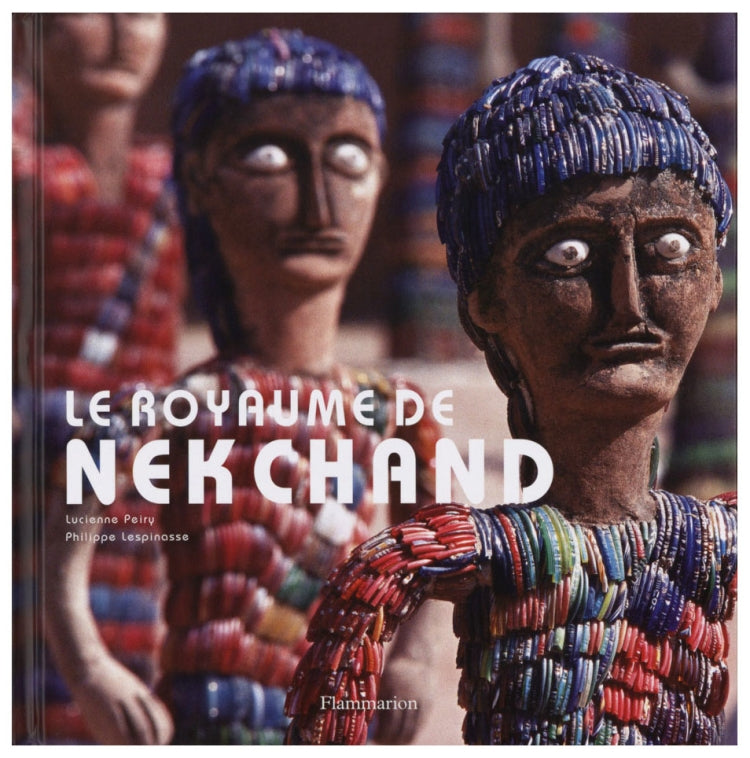 Le Royaume de Nek Chand.