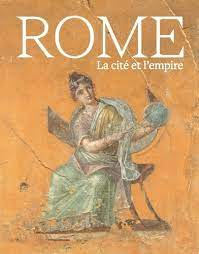 Rome. La cité et l'empire. Catalogue d'exposition.