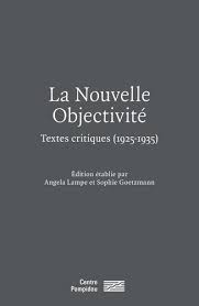 La nouvelle objectivité. Textes critiques (1925 - 1935)