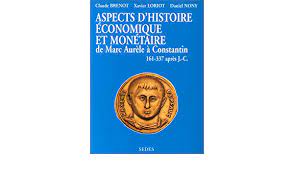 Aspects d'histoire économique et monétaire de Marc Aurèle à Constantin.