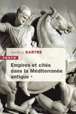 Empires et cités dans la Méditerranée antique, vol 1.