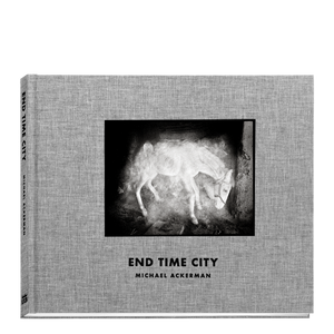 End Time City. Michael Ackerman.