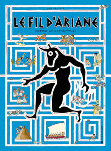 Le fil d'Ariane, mythes et labyrinthes.