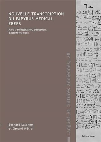 Le texte médical du papyrus Ebers. Transcription hiéroglyphique, translittération, traduction, glossaire et index.