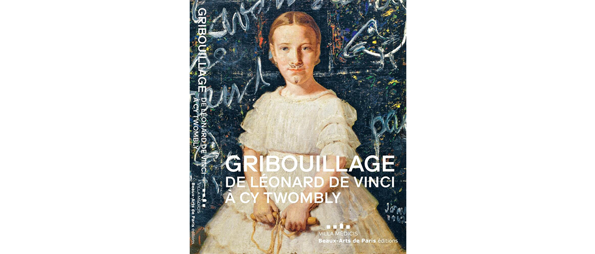Gribouillage: De Léonard De Vinci à Cy Twombly.