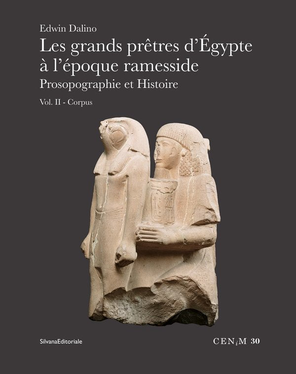 Les grands prêtres d'Egypte à l'époque ramesside, prosopographie et histoire. Volume 2, corpus. CENiM 30.