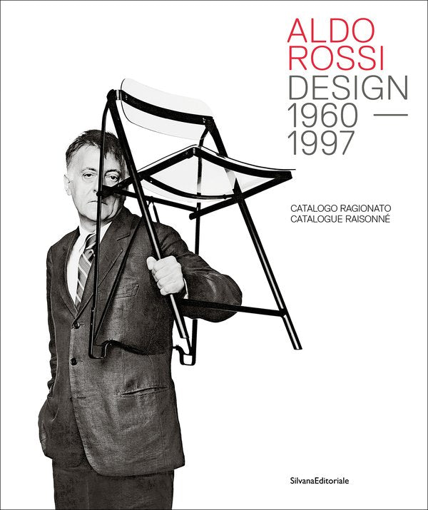 Aldo Rossi Design 1960-1997, catalogue raisonné.