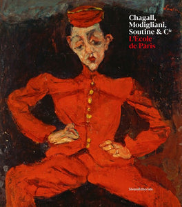 Chagall, Modigliani, Soutine & Cie. L'Ecole de Paris.