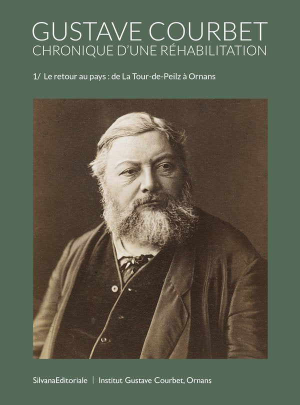 Gustave Courbet, chronique d'une réhabilitation. 1/ Le retour au pays : de La Tour-de-Peilz à Ornans.