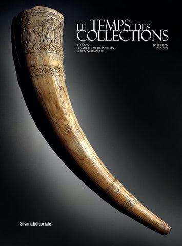 The Time of Collections. 9th edition, 2021-2022. Metropolitan Museums Meeting, Rouen-Normandy.