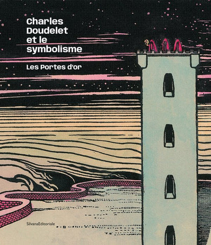 Charles Doudelet et le symbolisme: Les Portes d'or.