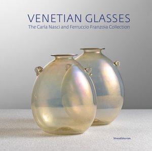 Venetian glasses. The Carla Nasci and Franzoia Collection.