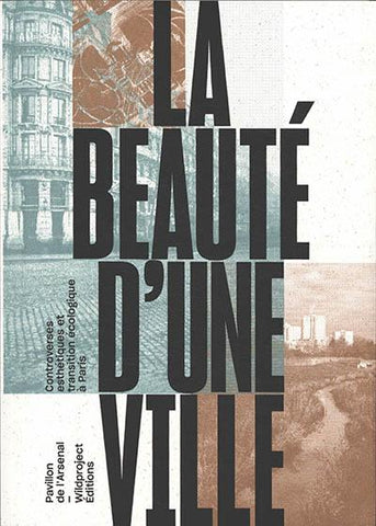 La beauté d’une ville. Controverses esthétiques et transition écologique à Paris.