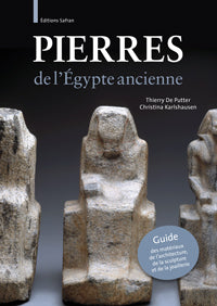 Pierres de l'Egypte ancienne. Guide des matériaux de l'architecture, de la sculpture et de la joaillerie.