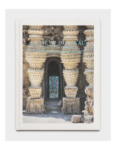 The dream of water. Jean-Michel Othoniel at the Palais Idéal of Postman Cheval.