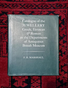 Catalogue of the Jewellery Greek, Etruscan & Roman in the Departments of Antiquities, British Museum.