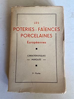 Les poteries - faïences, porcelaines Européennes.