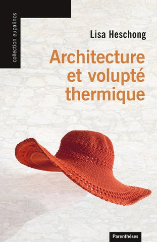 Architecture et volupté thermique.