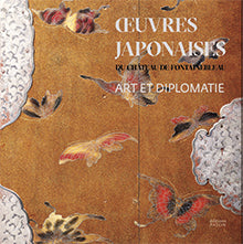 Oeuvres japonaises du château de Fontainebleau - Art et diplomatie.